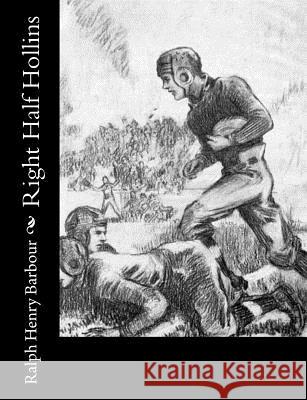 Right Half Hollins Ralph Henry Barbour 9781544044033 Createspace Independent Publishing Platform - książka