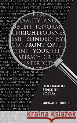 Right in Front of You: Uncommon Sense in Poetry Jr. Michael a. Price 9780979140624 Uncommon Sense, LLC - książka