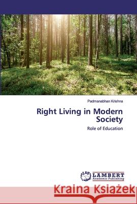 Right Living in Modern Society Padmanabhan Krishna 9786202521963 LAP Lambert Academic Publishing - książka