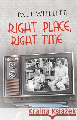 Right Place, Right Time Paul Wheeler 9780996238649 Editions Tilleul - książka