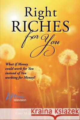 Right Riches for You Dr Dain Heer Gary M. Douglas 9781939261038 Access Consciousness Publishing Company - książka