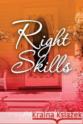 Right Skills Jay Gee Heath 9780989071208 Jay Gee Heath - książka