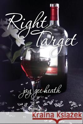 Right Target Jay Gee Heath 9780999245408 Jay Gee Heath - książka
