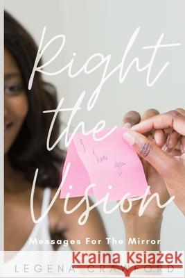 Right the Vision: Messages for the Mirror Legena Crawford 9781733088725 Legena Crawford - książka