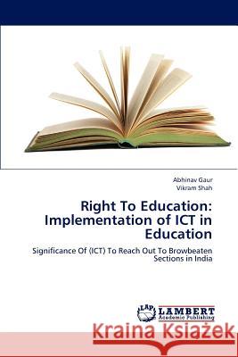 Right to Education: Implementation of Ict in Education Gaur Abhinav 9783659296727 LAP Lambert Academic Publishing - książka