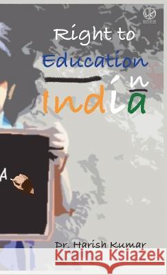 Right to Education in India Harish Kumar 9789394967755 Wkrishind Publishers - książka