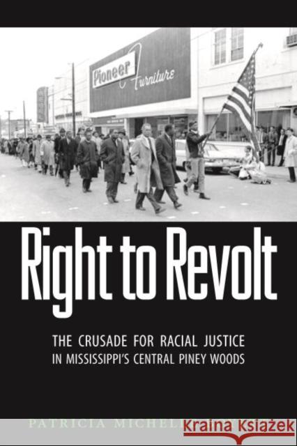 Right to Revolt: The Crusade for Racial Justice in Mississippi's Central Piney Woods Patricia Michelle Boyett 9781496813190 University Press of Mississippi - książka