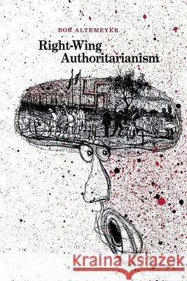 Right-Wing Authoritarianism Bob Altemeyer 9780887551246 University of Manitoba Press - książka