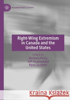 Right-Wing Extremism in Canada and the United States   9783030998066 Springer International Publishing - książka