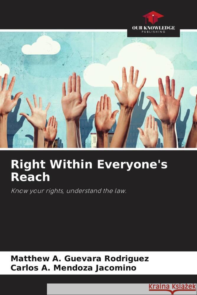 Right Within Everyone's Reach Guevara Rodriguez, Matthew A., Mendoza Jacomino, Carlos A. 9786208525378 Our Knowledge Publishing - książka