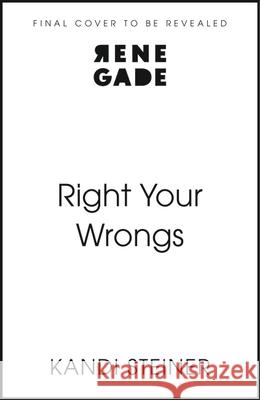 Right Your Wrongs Steiner, Kandi 9781408751244 John Murray Press - książka