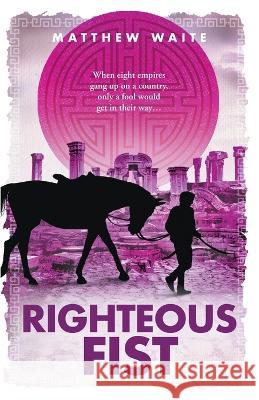 Righteous Fist Matthew Waite   9798215408926 Matthew Waite - książka