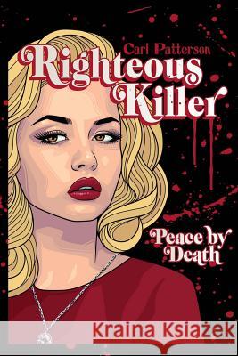 Righteous Killer: Peace by Death Carl Patterson 9781490332178 Createspace - książka