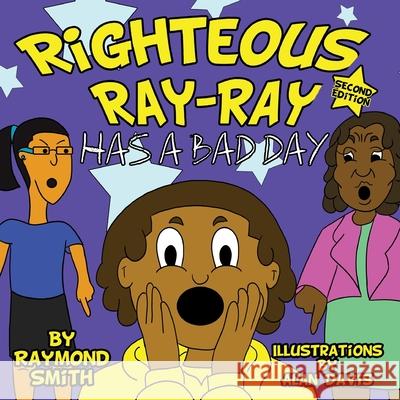 Righteous Ray-Ray Has a Bad Day Raymond R. Smith 9780988363403 Righteous Books - książka
