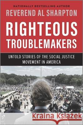 Righteous Troublemakers: Untold Stories of the Social Justice Movement in America Al Sharpton 9781335449641 Hanover Square Press - książka