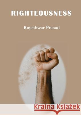 Righteousness Rajeshwar Prasad 9781915660985 Tsl Publications - książka