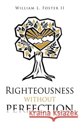 Righteousness without perfection William L Foster, II 9781662818288 Xulon Press - książka