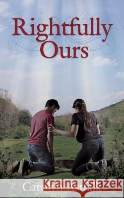 Rightfully Ours Carolyn Astfalk 9781987970029 Full Quiver Publishing - książka