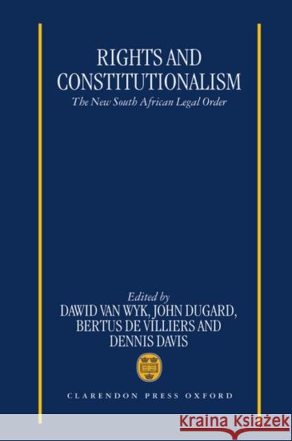Rights and Constitutionalism : The New South African Legal Order  9780198262251 OXFORD UNIVERSITY PRESS - książka