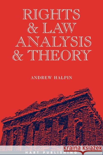 Rights and Law Analysis and Theory: Analysis and Theory Halpin, Andrew 9781901362152 Hart Publishing (UK) - książka