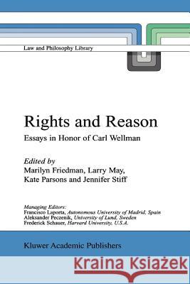 Rights and Reason: Essays in Honor of Carl Wellman Marilyn Friedman, Larry May, K. Parsons, J. Stiff 9789048154081 Springer - książka