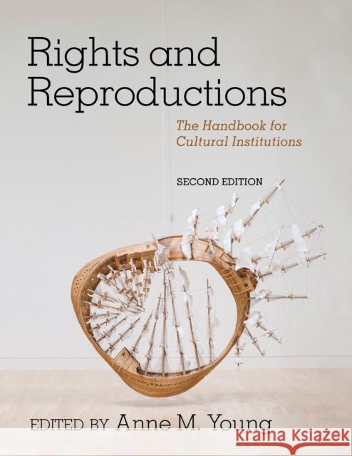 Rights and Reproductions: The Handbook for Cultural Institutions Anne M. Young 9781538112656 American Alliance of Museums - książka