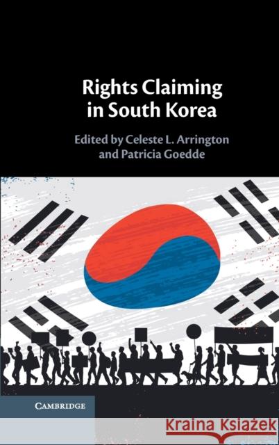 Rights Claiming in South Korea Celeste L. Arrington Patricia Goedde 9781108841337 Cambridge University Press - książka