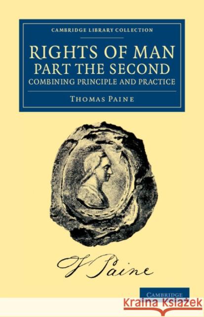 Rights of Man. Part the Second. Combining Principle and Practice Thomas Paine   9781108045469 Cambridge University Press - książka