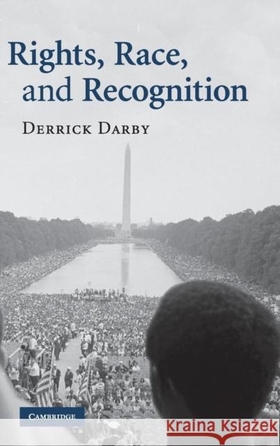 Rights, Race, and Recognition Derrick Darby 9780521515405 Cambridge University Press - książka