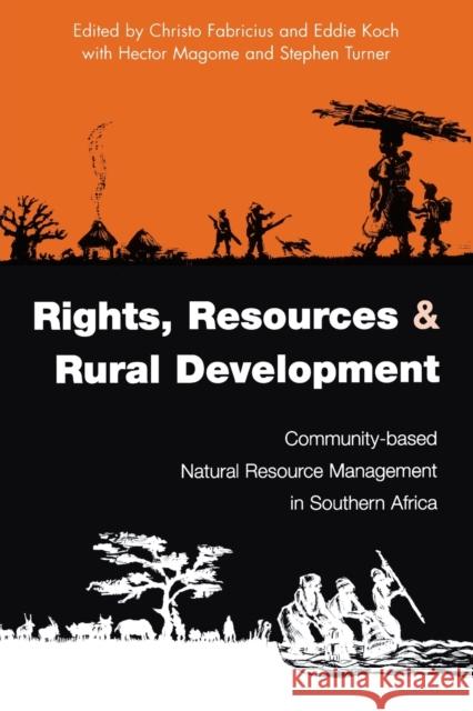 Rights, Resources and Rural Development: Community-Based Natural Resource Management in Southern Africa Fabricius, Christo 9781844070091 Earthscan Publications - książka