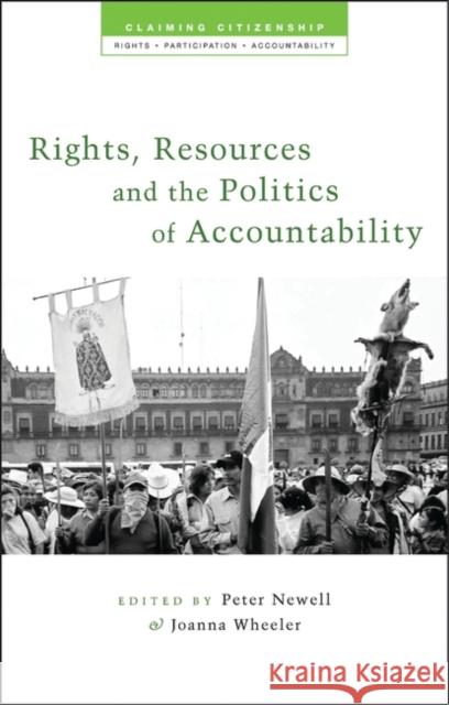 Rights, Resources and the Politics of Accountability Peter Newell Joanna Wheeler 9781842775547 Zed Books - książka