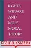 Rights, Welfare, and Mill's Moral Theory David Lyons Louis Lyons 9780195082180 Oxford University Press