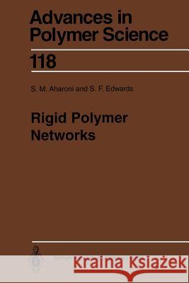 Rigid Polymer Networks S.M. Aharoni, Sam F. Edwards 9783662148990 Springer-Verlag Berlin and Heidelberg GmbH &  - książka