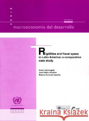 Rigidities and Fiscal Space in Latin America: A Comparative Case Study United Nations 9789211217209 United Nations - książka