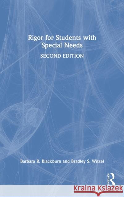 Rigor for Students with Special Needs Barbara R. Blackburn Bradley S. Witzel 9780367375409 Eye on Education - książka