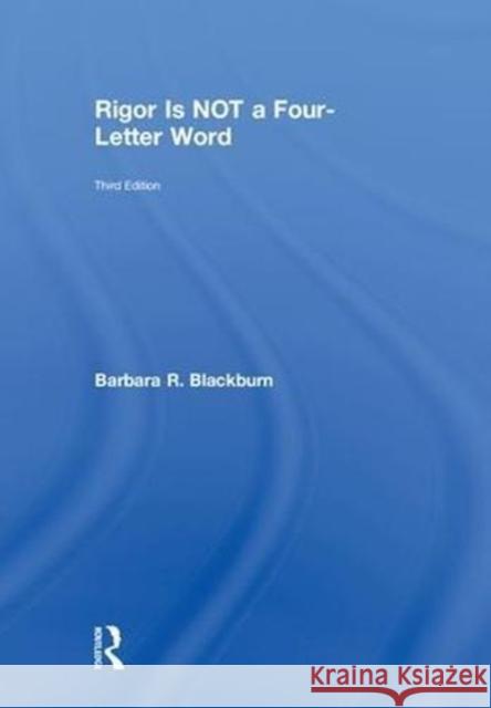 Rigor Is NOT a Four-Letter Word Barbara R. Blackburn (Blackburn Consulting Group, USA) 9781138569546 Taylor & Francis Ltd - książka