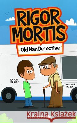 Rigor Mortis, Old Man Detective Andrew David Hueller 9781719941372 Independently Published - książka