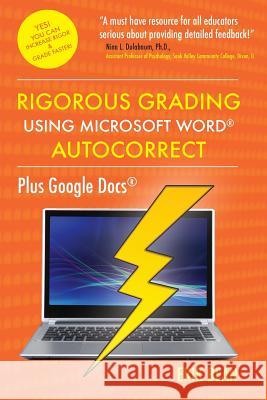 Rigorous Grading Using Microsoft Word AutoCorrect: Plus Google Docs Bean Ed D., Erik 9781633910744 Westphalia Press - książka