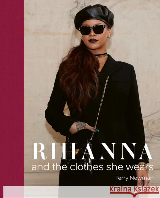 Rihanna: and the clothes she wears Terry Newman 9781788842211 ACC Art Books - książka