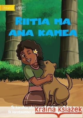 Riitia and her Dog - Riitia ma ana kamea (Te Kiribati) Tarebwaia Tabare John Maynard Balinggao  9781922795731 Library for All - książka