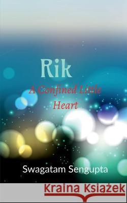 Rik-a confined little heart Swagatam SenGupta 9781648698453 Notion Press - książka