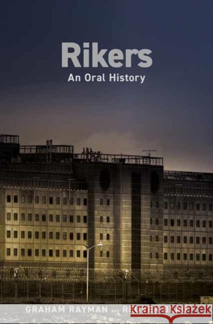 Rikers: An Oral History Rayman, Graham 9780593134214 Random House USA Inc - książka