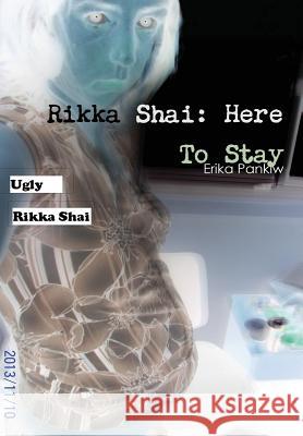 Rikka Shai: Here To Stay Pankiw, Erika 9781312091283 Lulu.com - książka