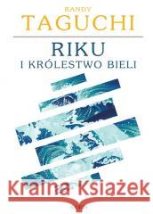Riku i królestwo bieli Randy Taguchi 9788366627093 Kirin - książka