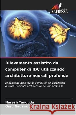 Rilevamento assistito da computer di IDC utilizzando architetture neurali profonde Naresh Tangudu Osru Nagaraju  9786206235194 Edizioni Sapienza - książka