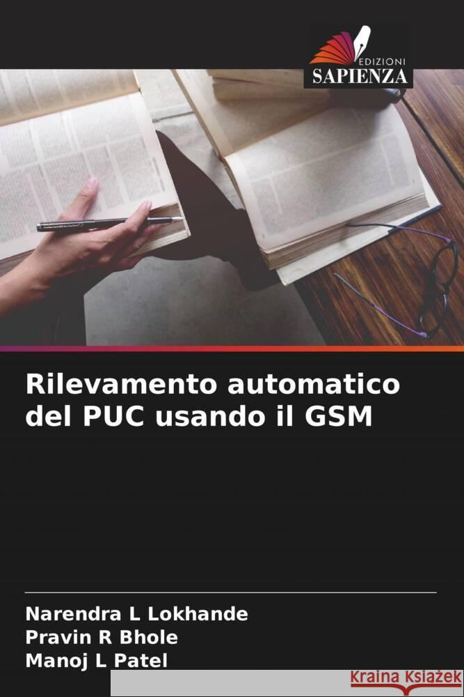 Rilevamento automatico del PUC usando il GSM Lokhande, Narendra L, Bhole, Pravin R, Patel, Manoj L 9786204516073 Edizioni Sapienza - książka