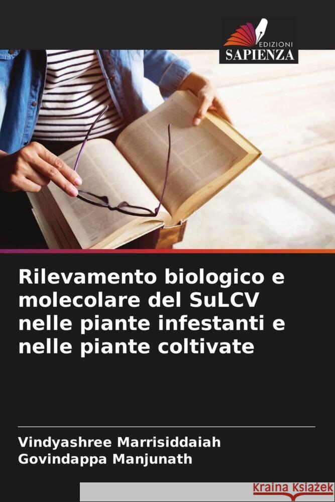 Rilevamento biologico e molecolare del SuLCV nelle piante infestanti e nelle piante coltivate Marrisiddaiah, Vindyashree, Manjunath, Govindappa 9786208539634 Edizioni Sapienza - książka