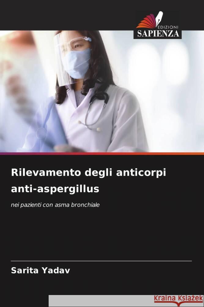 Rilevamento degli anticorpi anti-aspergillus Sarita Yadav 9786203555363 Edizioni Sapienza - książka
