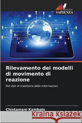 Rilevamento dei modelli di movimento di reazione Chintamani Kambale 9786205728123 Edizioni Sapienza - książka