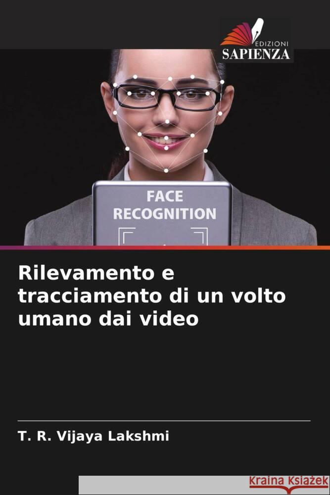 Rilevamento e tracciamento di un volto umano dai video T. R. Vijaya Lakshmi 9786208066567 Edizioni Sapienza - książka